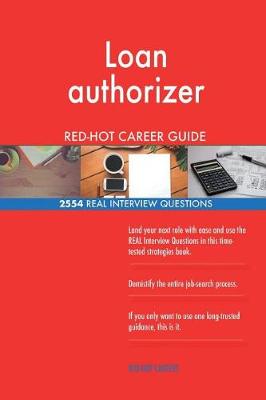 Book cover for Loan authorizer RED-HOT Career Guide; 2554 REAL Interview Questions