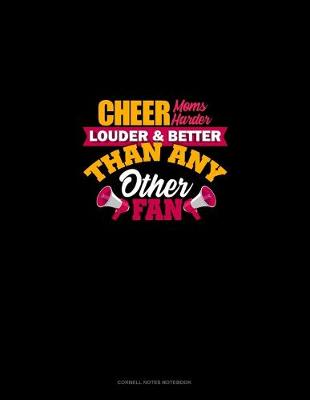 Book cover for Cheer Moms Cheer Harder Louder & Better Than Any Other Fan