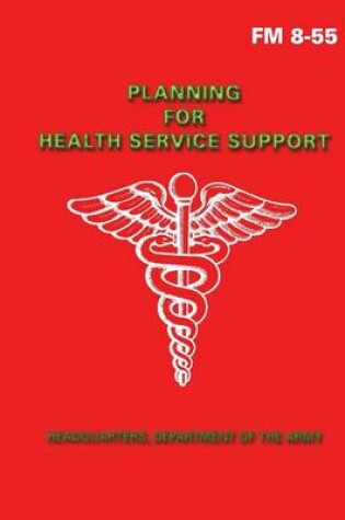 Cover of Planning for Health Service Support (FM 8-55)