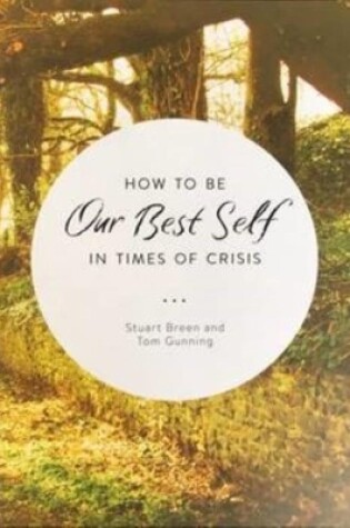 Cover of How to be Our Best Self in Times of Crisis