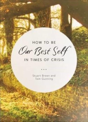 Book cover for How to be Our Best Self in Times of Crisis