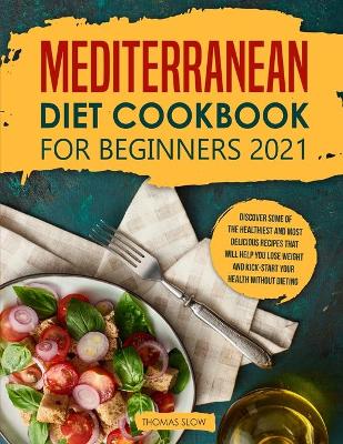 Book cover for Mediterranean Diet Cookbook for Beginners 2021