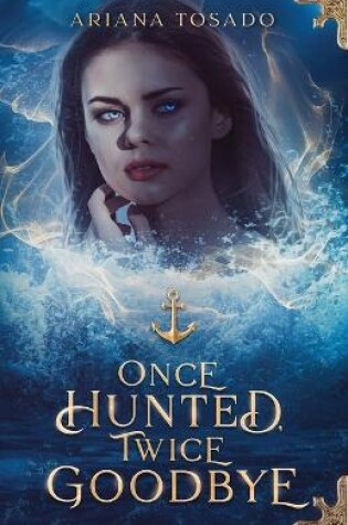 Cover of Once Hunted, Twice Goodbye