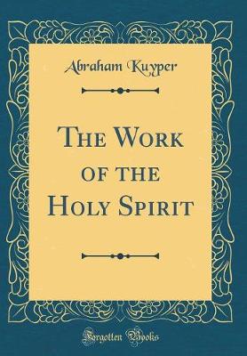 Book cover for The Work of the Holy Spirit (Classic Reprint)