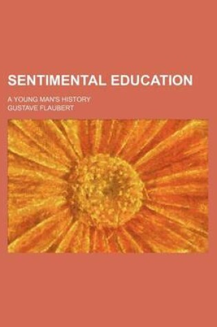 Cover of Sentimental Education (Volume 2); A Young Man's History