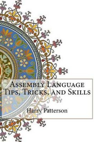 Cover of Assembly Language Tips, Tricks, and Skills