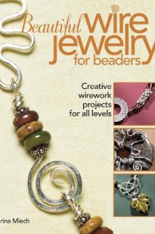 Cover of Beautiful Wire Jewelry for Beaders