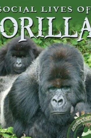 Cover of Social Lives of Gorillas