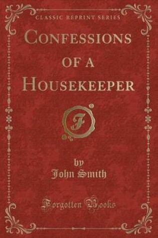 Cover of Confessions of a Housekeeper (Classic Reprint)