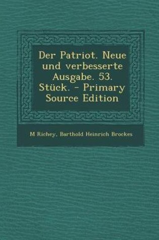 Cover of Der Patriot. Neue Und Verbesserte Ausgabe. 53. Stuck. - Primary Source Edition