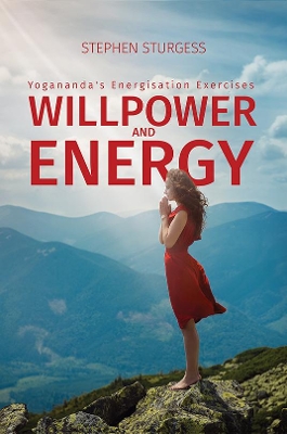 Book cover for Willpower and Energy: Yogananda's Energisation Exercises