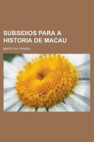 Cover of Subsidios Para a Historia de Macau