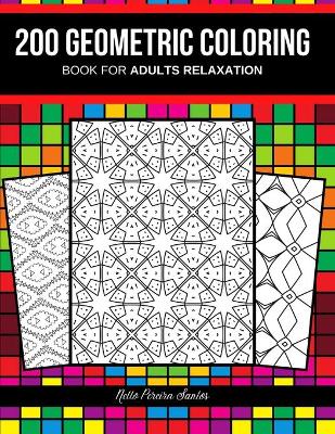 Book cover for 200 Geometric coloring book for adults relaxation