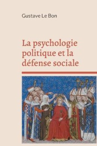 Cover of La psychologie politique et la defense sociale