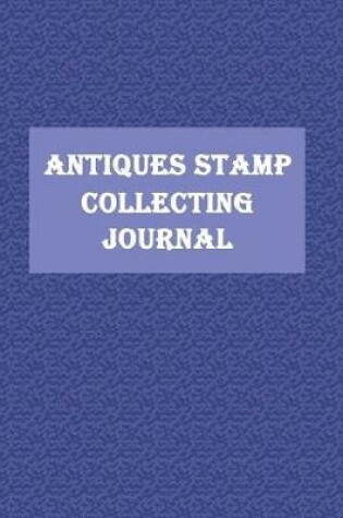 Cover of Antiques Stamp Collecting Journal