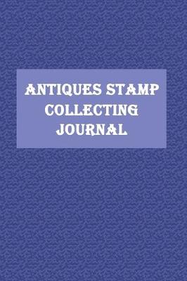 Book cover for Antiques Stamp Collecting Journal