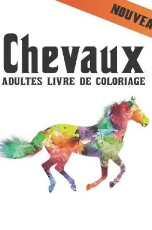 Cover of Adultes Livre de Coloriage Chevaux