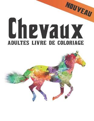 Cover of Adultes Livre de Coloriage Chevaux