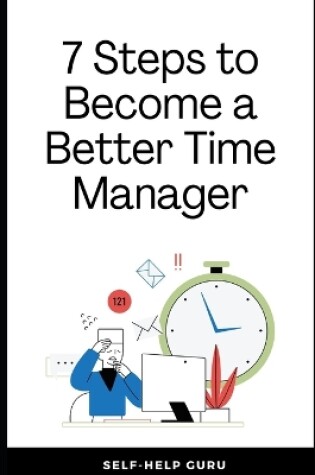 Cover of 7 Steps to Become a Better Time Manager