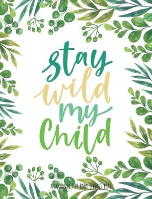 Book cover for Stay Wild My Child