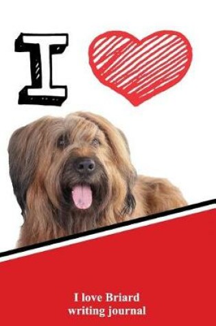 Cover of I Love Briard Writing Journal