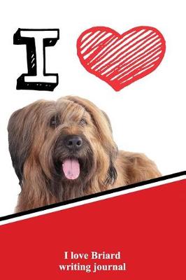 Book cover for I Love Briard Writing Journal