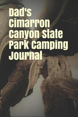 Book cover for Dad's Cimarron Canyon State Park Camping Journal