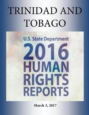 Book cover for TRINIDAD AND TOBAGO 2016 HUMAN RIGHTS Report