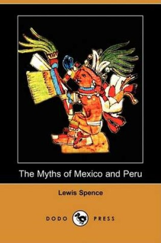 Cover of The Myths of Mexico and Peru (Dodo Press)