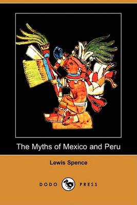 Book cover for The Myths of Mexico and Peru (Dodo Press)