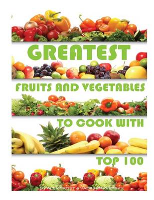 Book cover for Greatest Fruits and Vegetables to Cook With