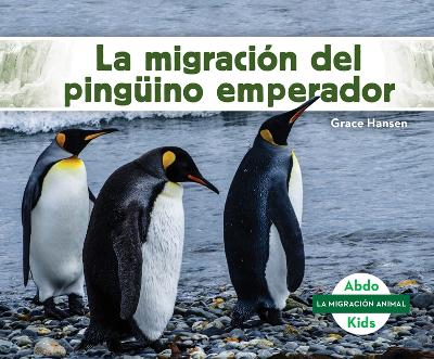 Cover of La Migraci�n del Ping�ino Emperador (Emperor Penguin Migration)
