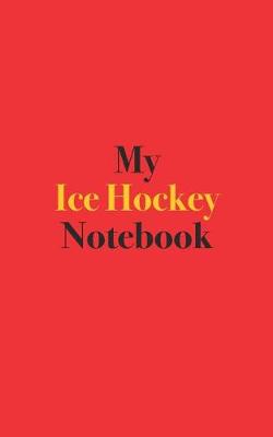 Book cover for My Ice Hockey Notebook