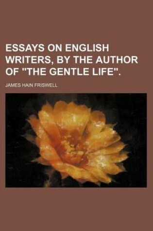 Cover of Essays on English Writers, by the Author of the Gentle Life.