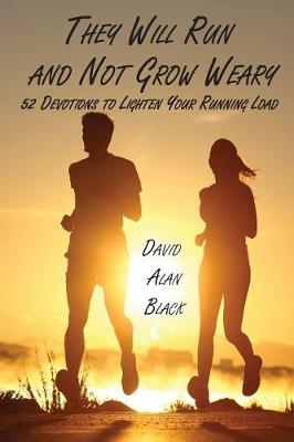 Book cover for They Will Run and Not Grow Weary