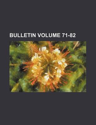 Book cover for Bulletin Volume 71-82