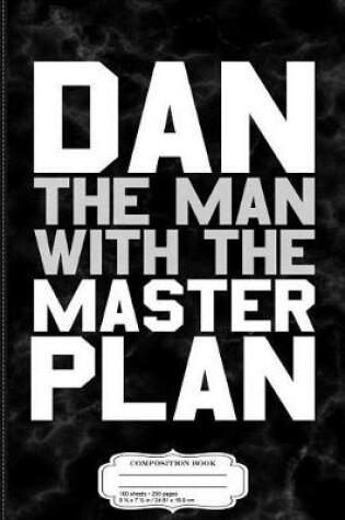 Cover of Dan the Man with the Master Plan Composition Notebook