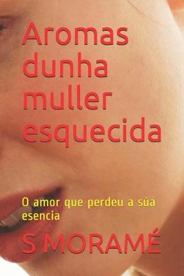 Book cover for Aromas dunha muller esquecida