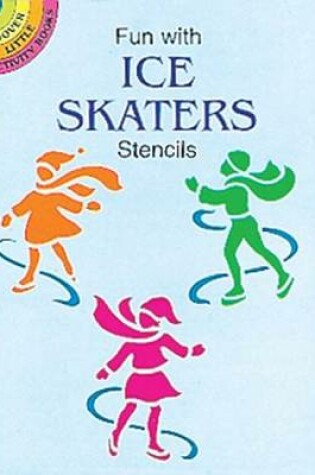 Cover of Fun with Ice Skaters Stencils