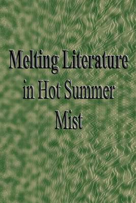 Book cover for Melting Literature in Hot Summer Mist