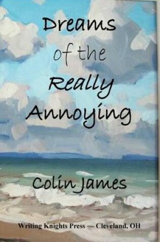 Cover of Dreams of the Really Annoying