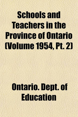 Book cover for Schools and Teachers in the Province of Ontario (Volume 1954, PT. 2)