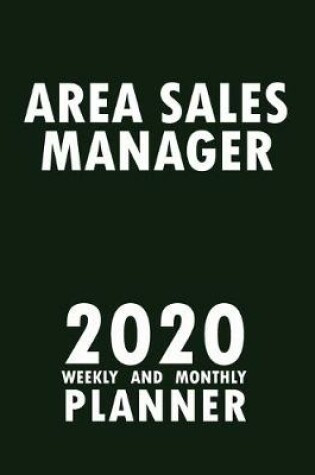 Cover of Area Sales Manager 2020 Weekly and Monthly Planner