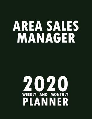 Book cover for Area Sales Manager 2020 Weekly and Monthly Planner