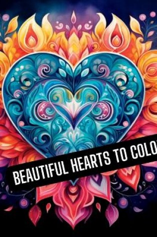 Cover of Beautiful Hearts to Color