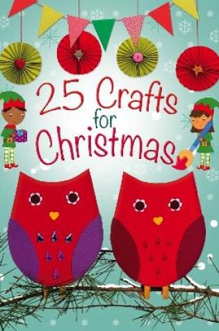 Cover of 25 Crafts for Christmas