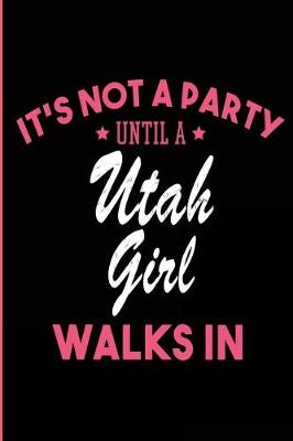 Book cover for It's Not a Party Until a Utah Girl Walks In