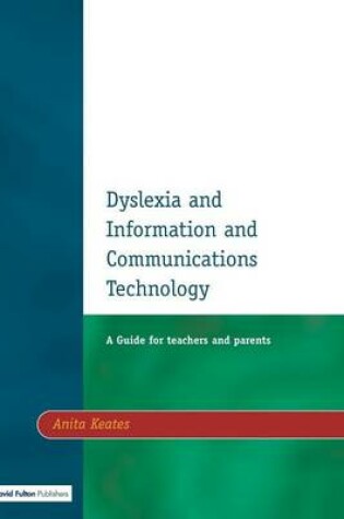 Cover of Dyslexia and Information and Communications Technology, Second Edition: A Guide for Teachers and Parents