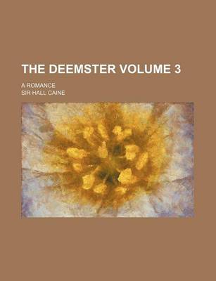 Book cover for The Deemster Volume 3; A Romance