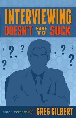 Book cover for Interviewing Doesn't Have To Suck